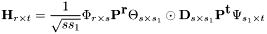 \[ \textbf{H}_{r\times t}=\frac{1}{\sqrt{ss_1}} \Phi_{r\times s} \textbf{P}^\textbf{r} \Theta_{s\times s_1}\odot \textbf{D}_{s\times s_1} \textbf{P}^\textbf{t} \Psi_{s_1\times t} \]