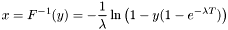 \[ x = F^{-1}(y) = -\frac{1}{\lambda}\ln\left(1-y(1-e^{-\lambda T})\right) \]